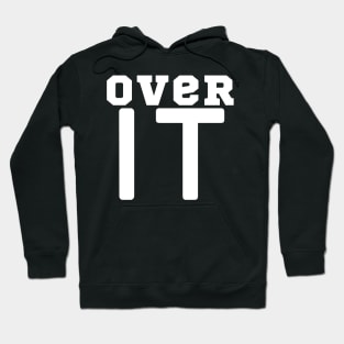 Over It Hoodie